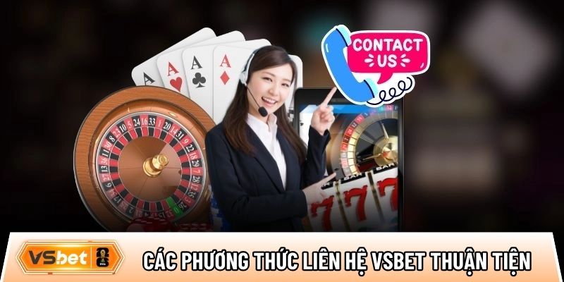 Các phương thức liên hệ Vsbet thuận tiện