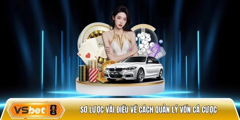 Sơ lược vài điều về cách quản lý vốn cá cược